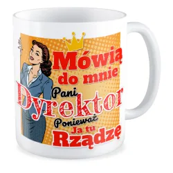 Kubek na DZIEŃ NAUCZYCIELA Pani Dyrektor tu rządzi